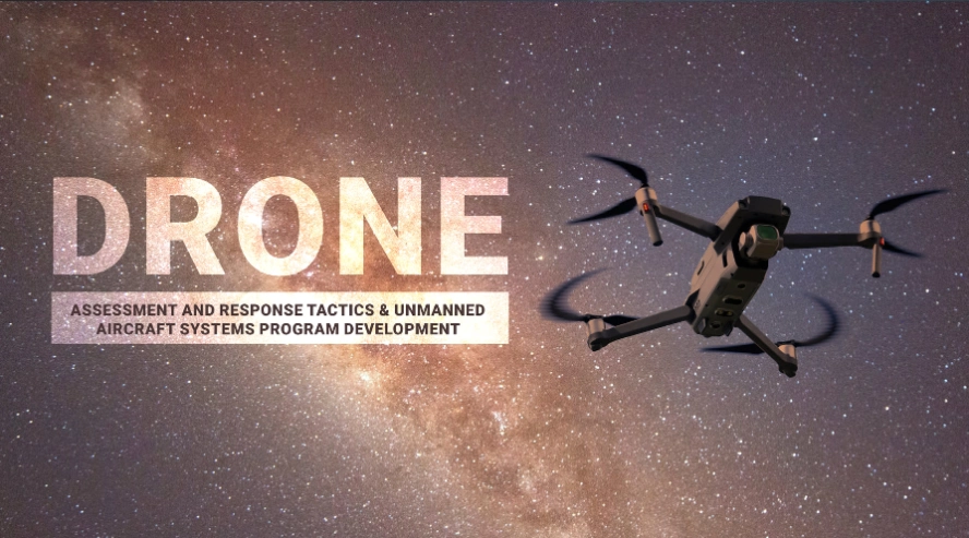 Drone Assessment and Response Tactics (DART) and Unmanned Aircraft Systems Program Development (UASPD) Courses